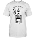 To Catch A Predator have a seat Unisex T-Shirt