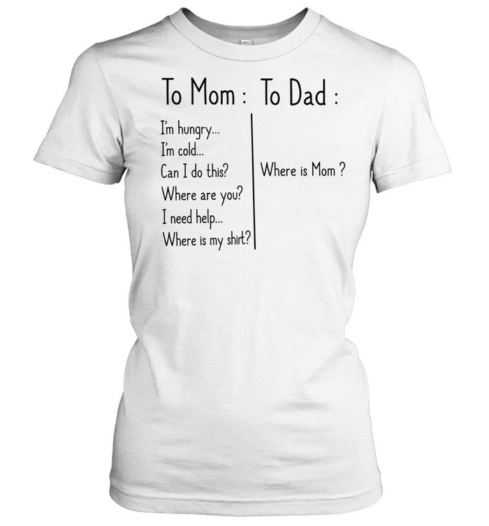 TO MOM TO DAD Unisex T-Shirt