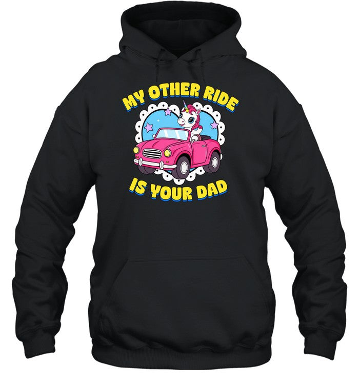 Unicorn my other ride is your dad Unisex T-Shirt