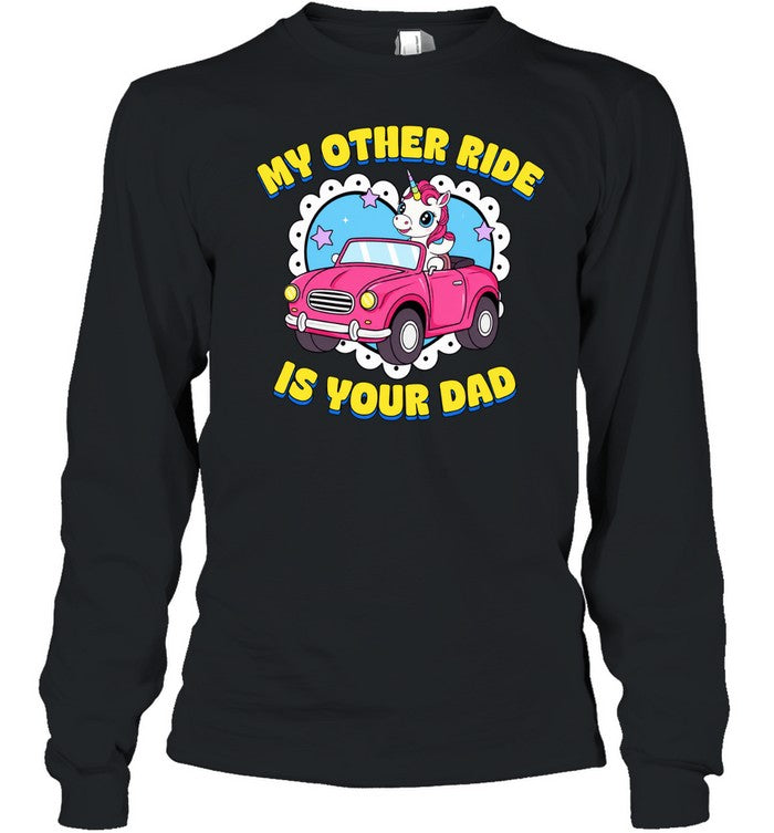 Unicorn my other ride is your dad Unisex T-Shirt