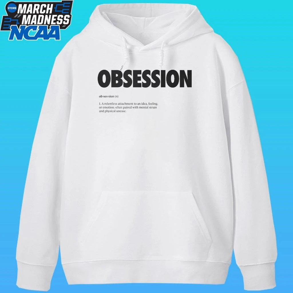 Obsession Definition A Relentless Attachment To An Idea Feeling Or Emotion Often Paired With Mental Strain And Physical Unease Shirt