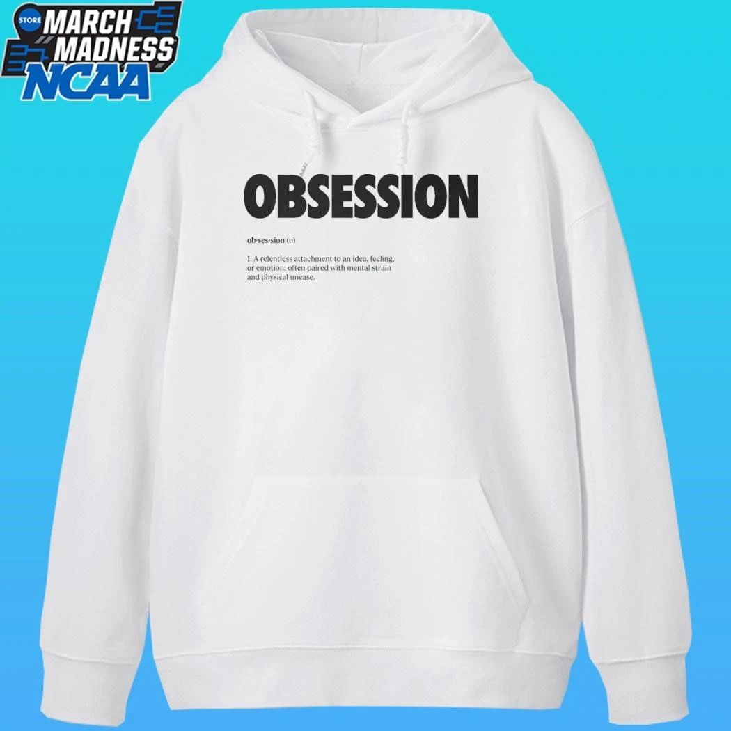 Obsession Definition A Relentless Attachment To An Idea Feeling Or Emotion Often Paired With Mental Strain And Physical Unease Shirt