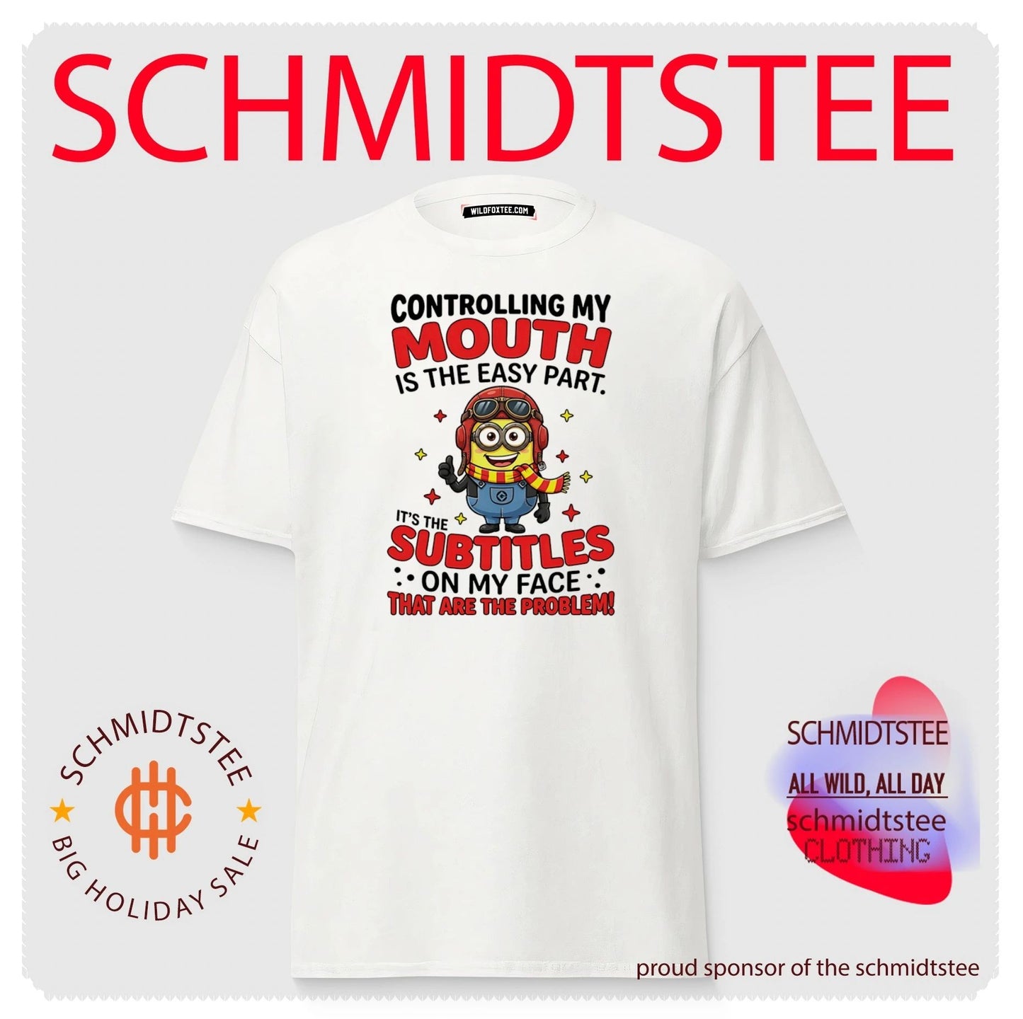 Controlling my mouth is the easy part it’s the subtitles on my face Minion shirt