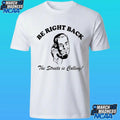 Be Right Back Brb The Streets Is Calling Man Shirt