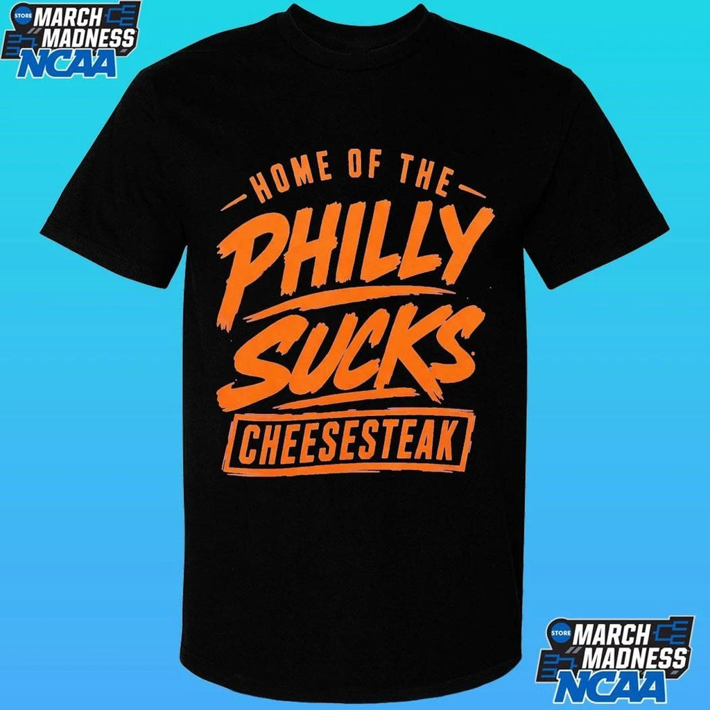 Home Of The Philly Sucks Cheesesteak Shirt