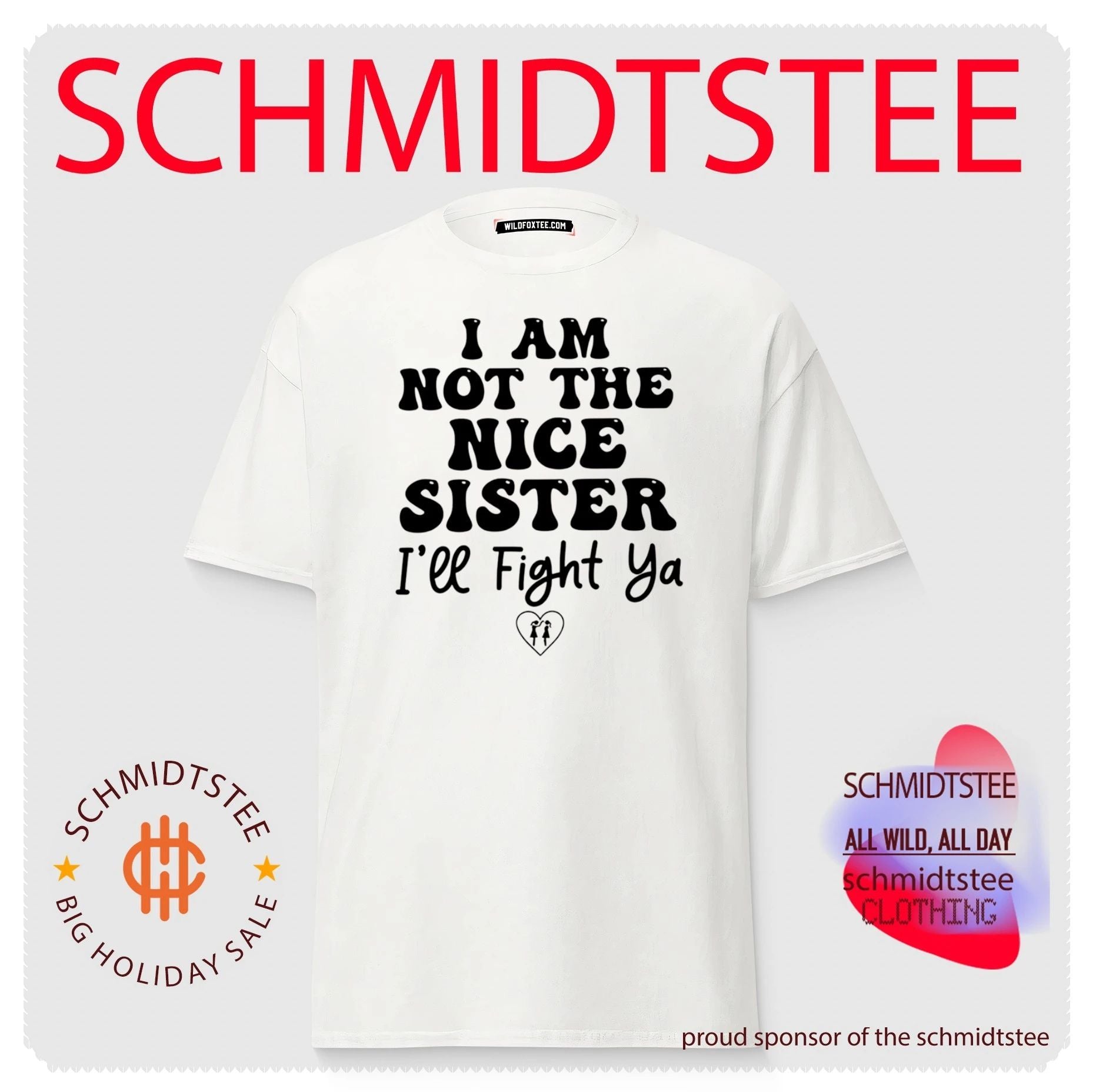 I am not the nice sister I’ll fight ya shirt