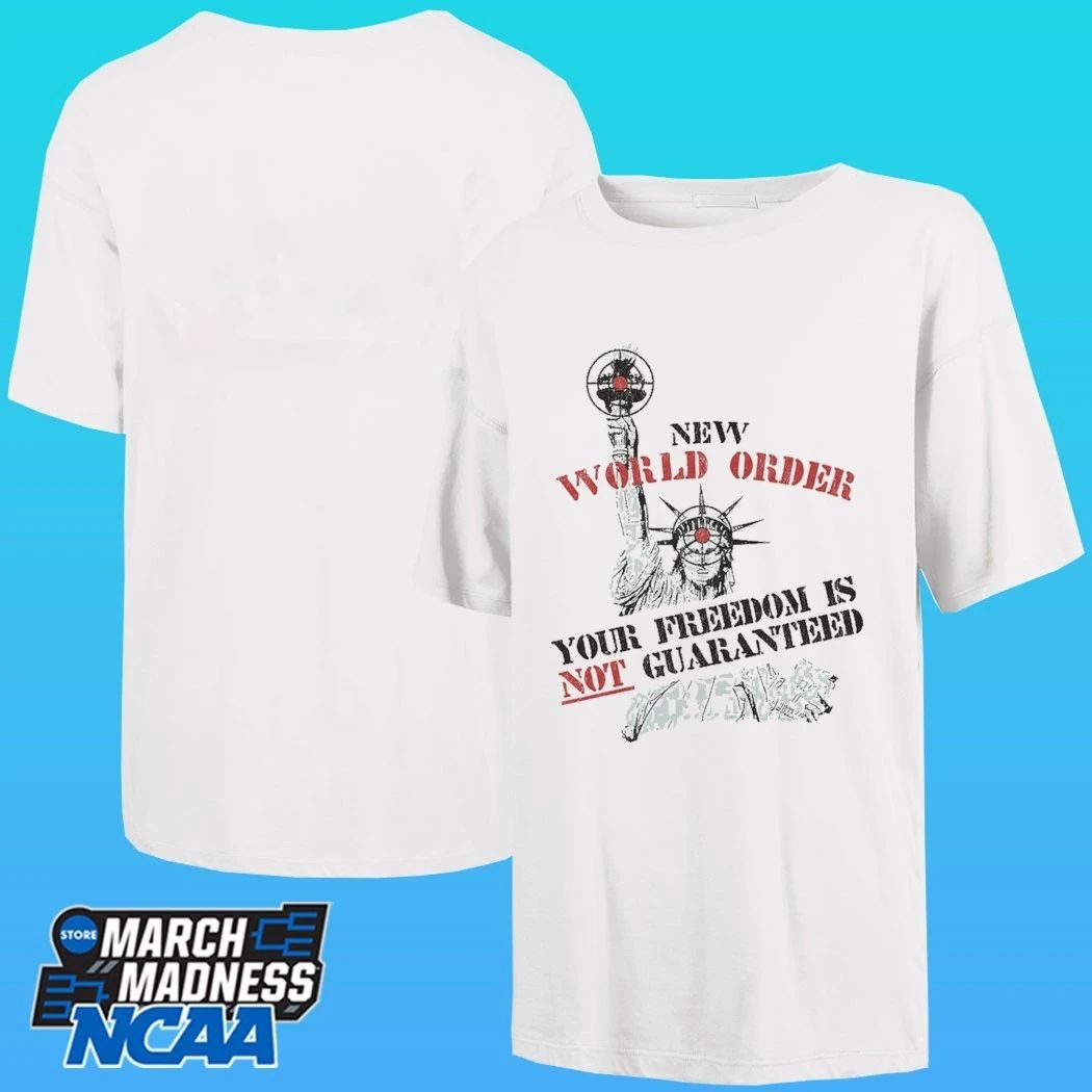 New World Order Your Freedom Is Not Guaranteed Shirt