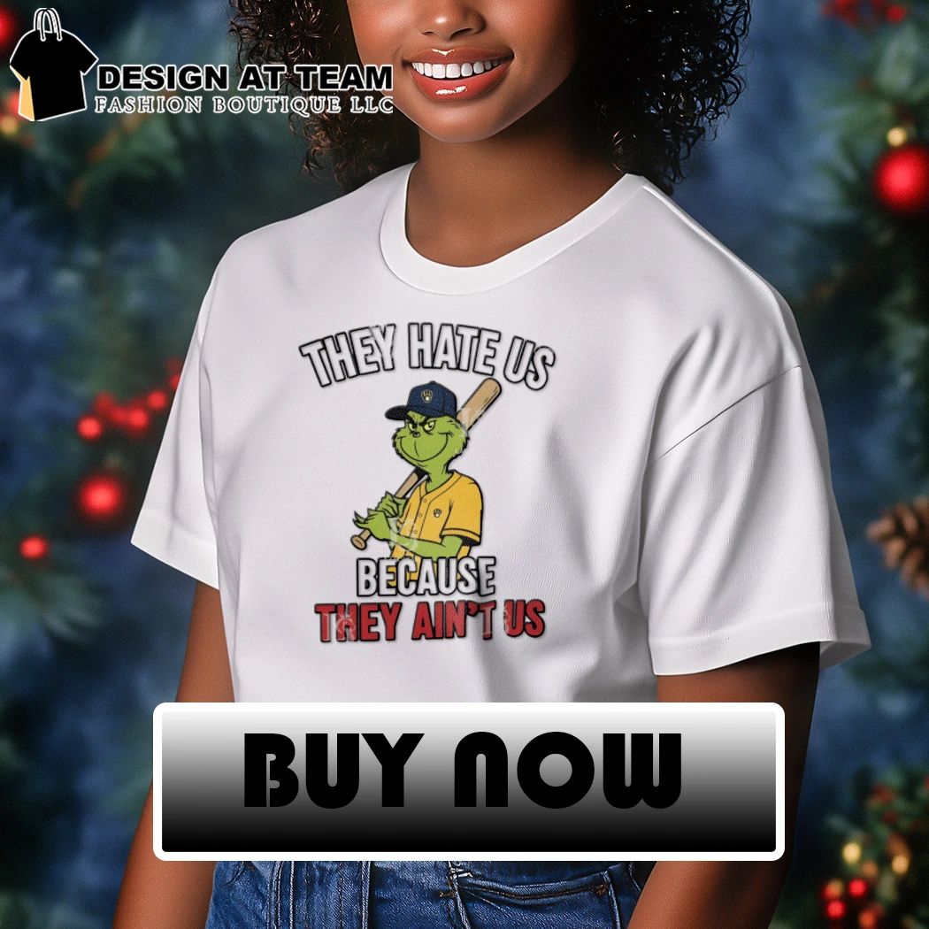 Milwaukee Brewers Grinch they ain’t us baseball sport shirt