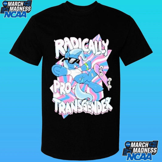 Unicorn Radically Pro Transgender Shirt