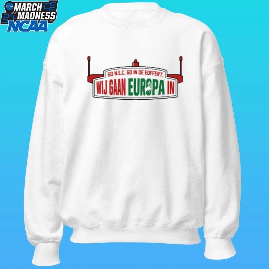 We Are Going To Europe Nec Nijmegen Champions League Shirt