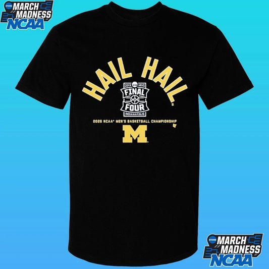Michigan Wolverines MBB Hail Hail 2026 Final Four Shirt