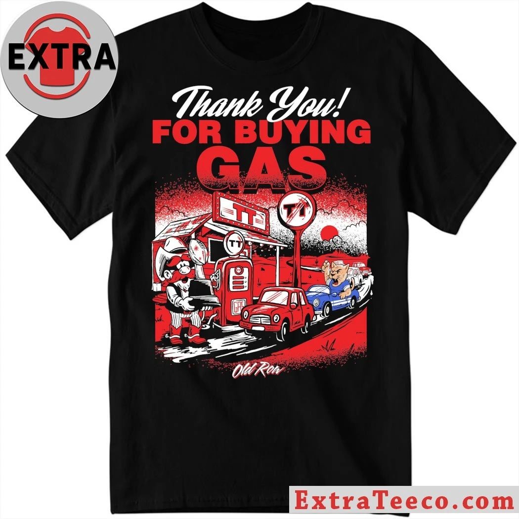 Thank You For Buying Gas Old Row Shirt