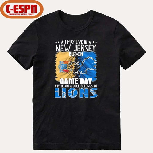 I May Live In New Jersey But On Gameday My Heart And Soul Belongs To Detroit Lions 2026 Shirt