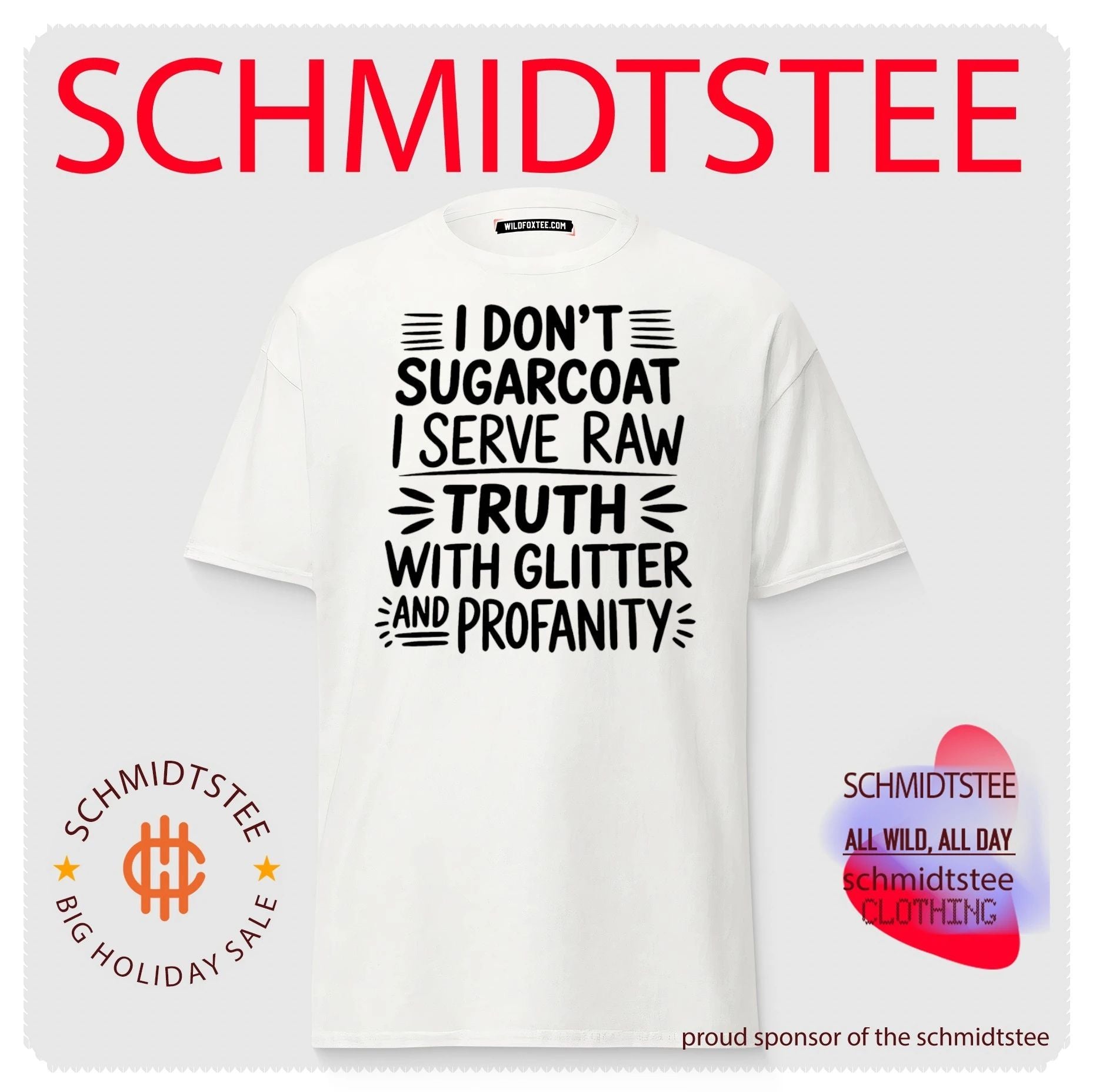 I don’t sugarcoat I serve raw truth with glitter and profanity text shirt