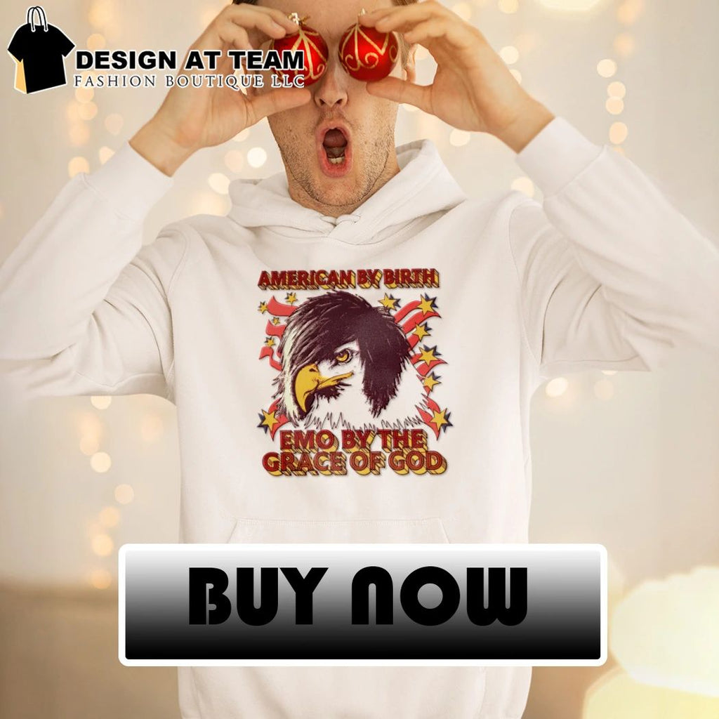 American by birth emo by the grace of God shirt