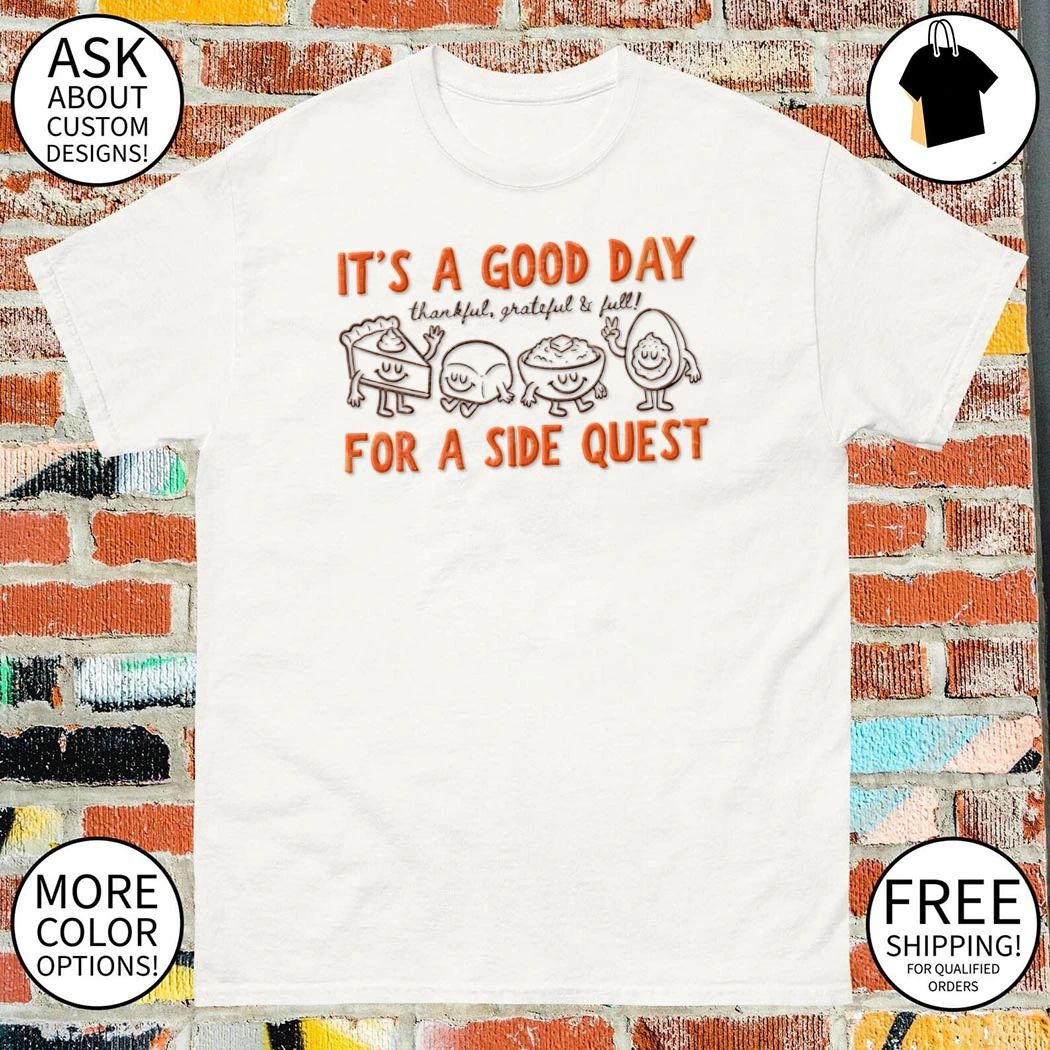 Cute Retro Doodles Thanksgiving it’s a good day for a side quest shirt