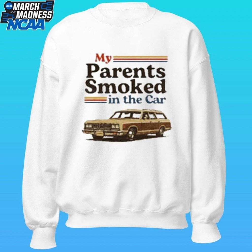 My Parents Smoked In The Car Shirt