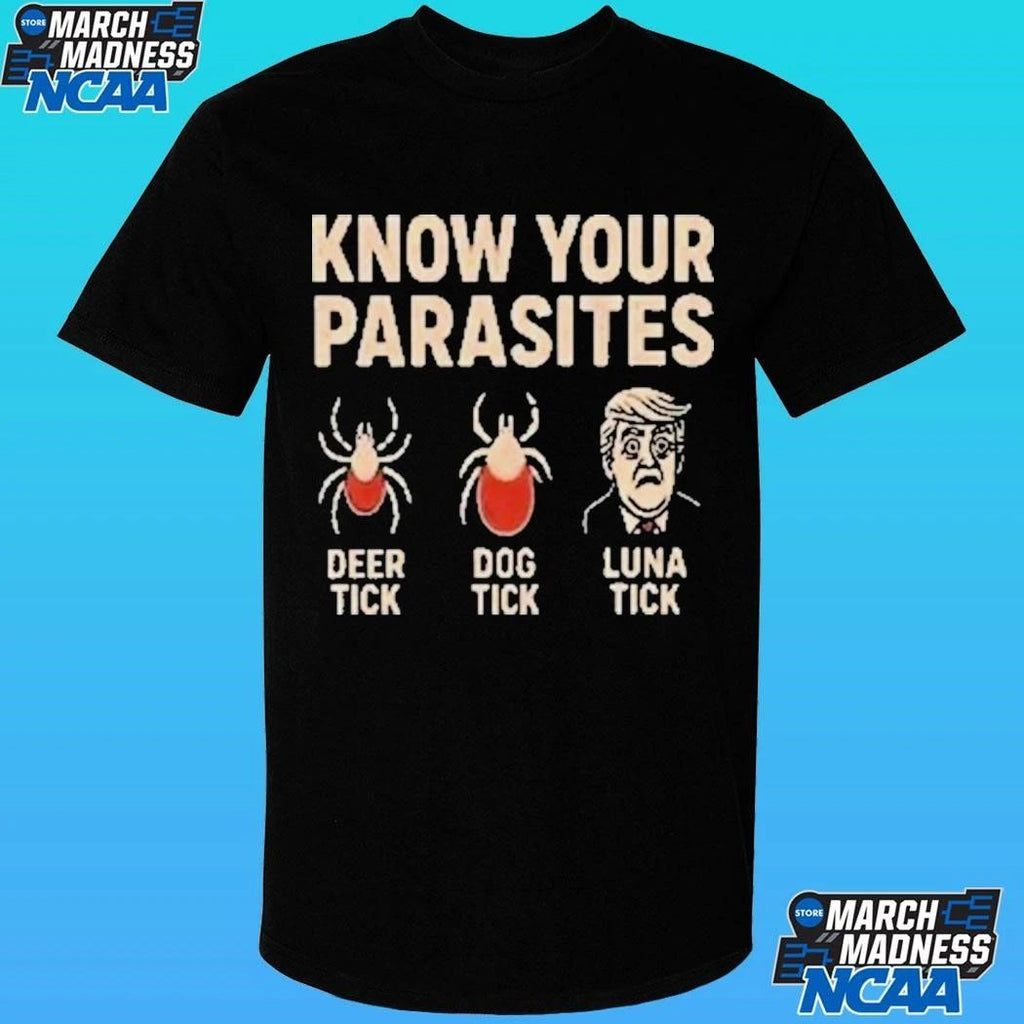 Robert De Niro Know Your Parasites Deer Tick Dog Tick Luna Tick Anti Trump Shirt