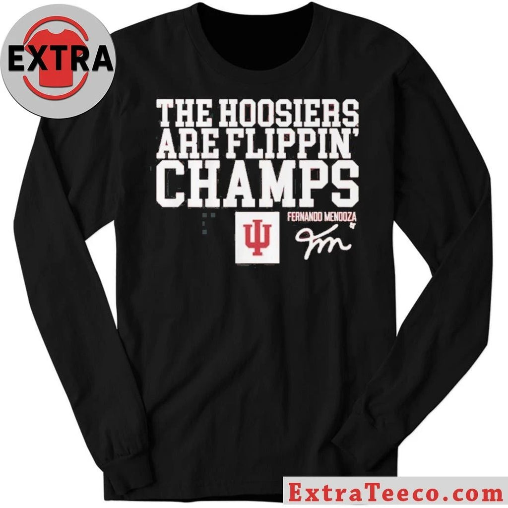 Indiana Football Fernando Mendoza The Hoosiers Are Flippin’ Champs Logo And Signature Tee