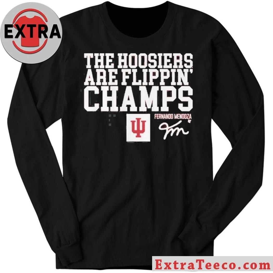 Indiana Football Fernando Mendoza The Hoosiers Are Flippin’ Champs Logo And Signature Tee