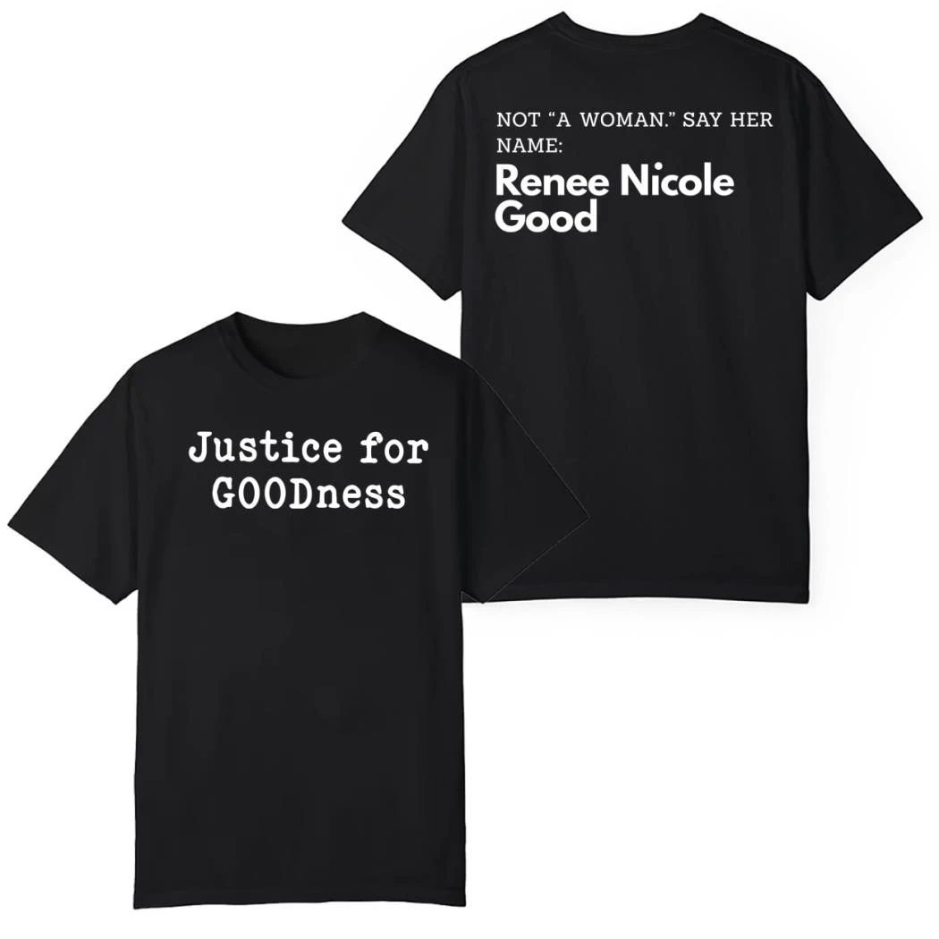 Justice For Goodness Not A Woman Say Her Name Renee Nicole Good Shirt