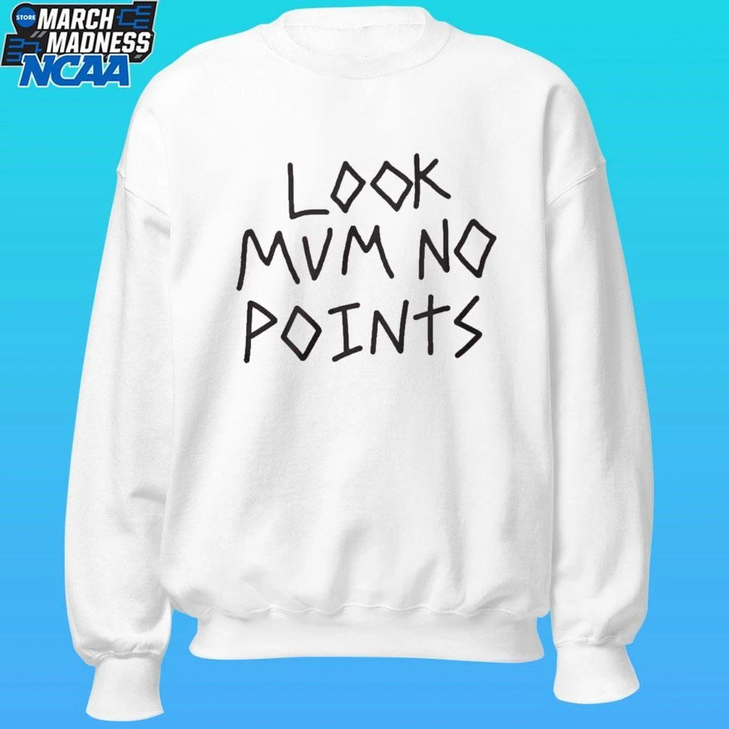 Look Mum No Points Shirt