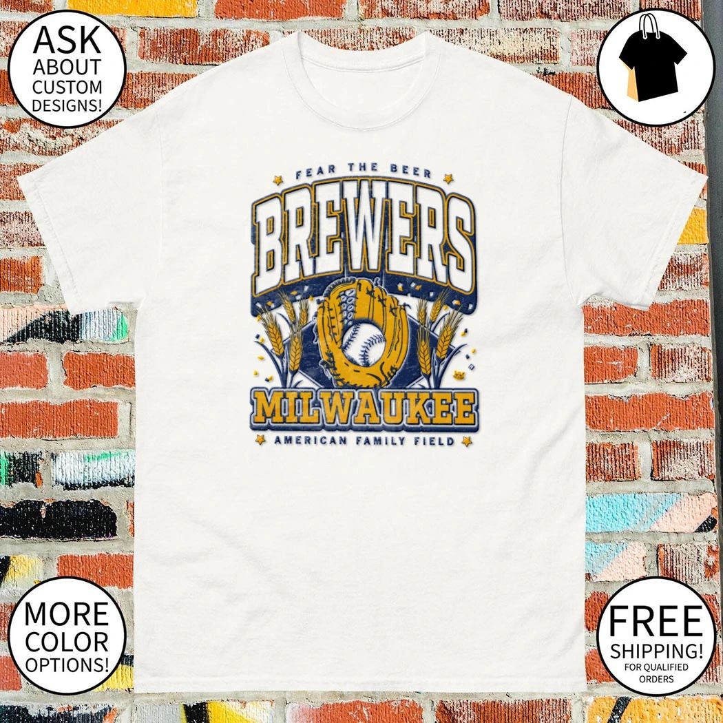 Fear the beer Milwaukee Brewers American Family Field shirt