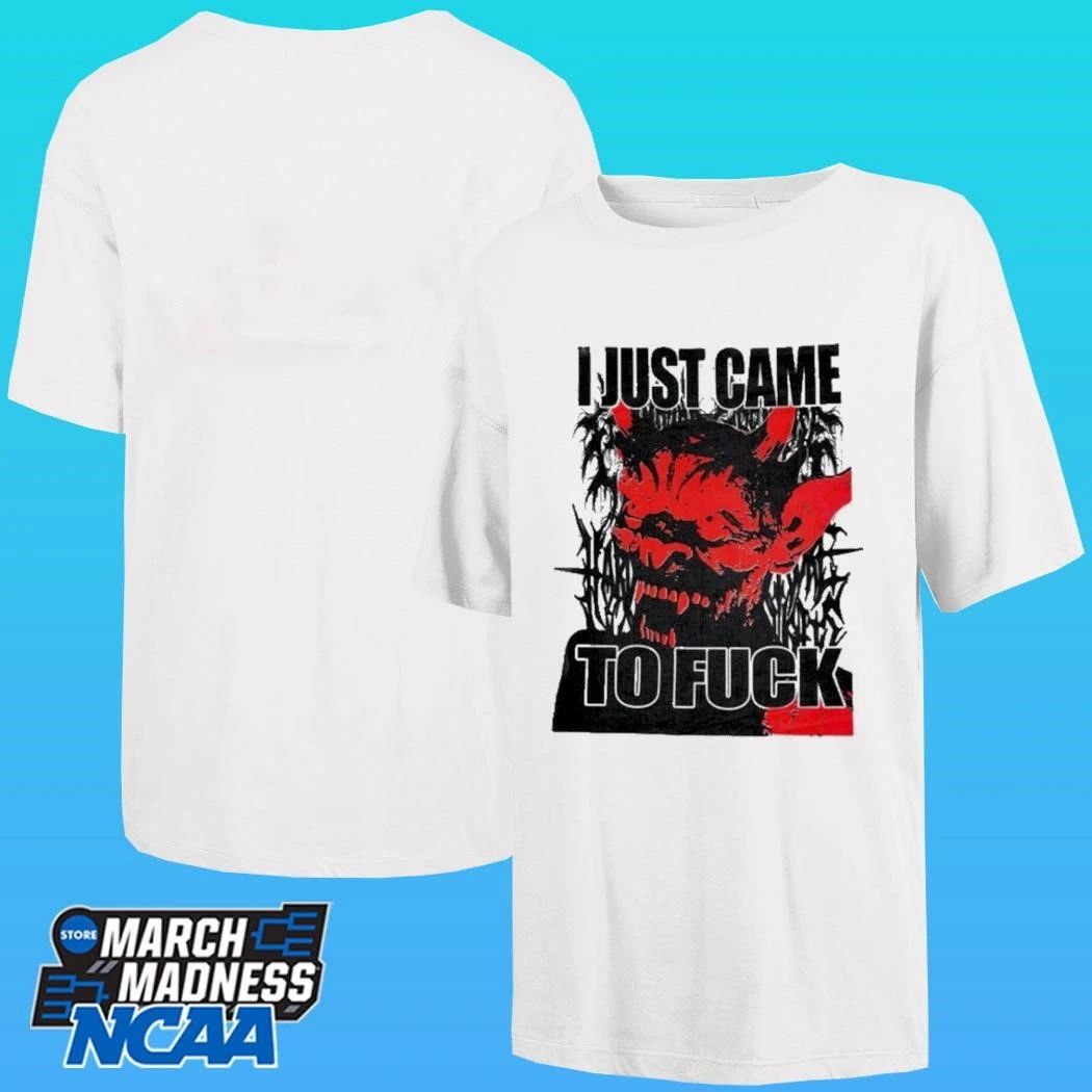 Firehouse I Just Came To Fuck Shirt