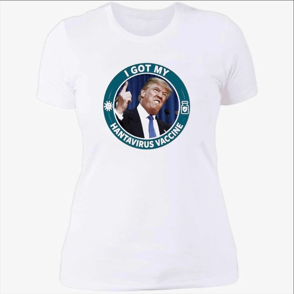 Trump I Got My Hantavirus Vaccine Shirt