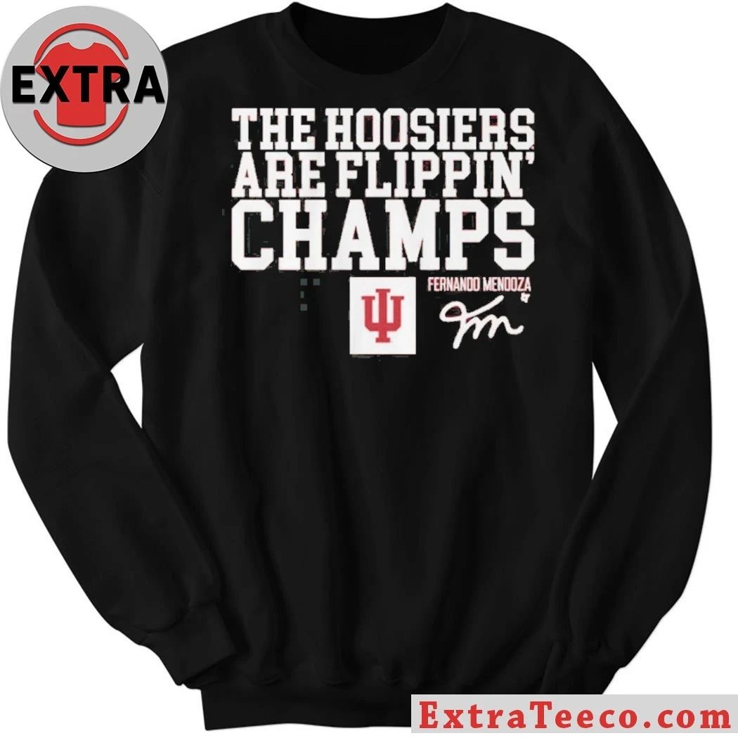 Indiana Football Fernando Mendoza The Hoosiers Are Flippin’ Champs Logo And Signature Tee