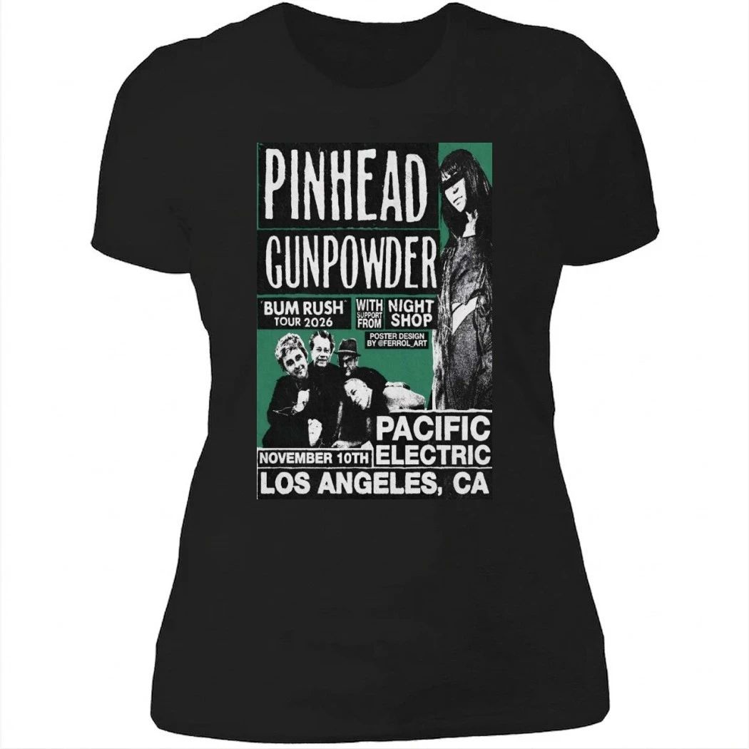 Pinhead Gunpowder 11-10-2026 Los Angeles CA Poster Shirt