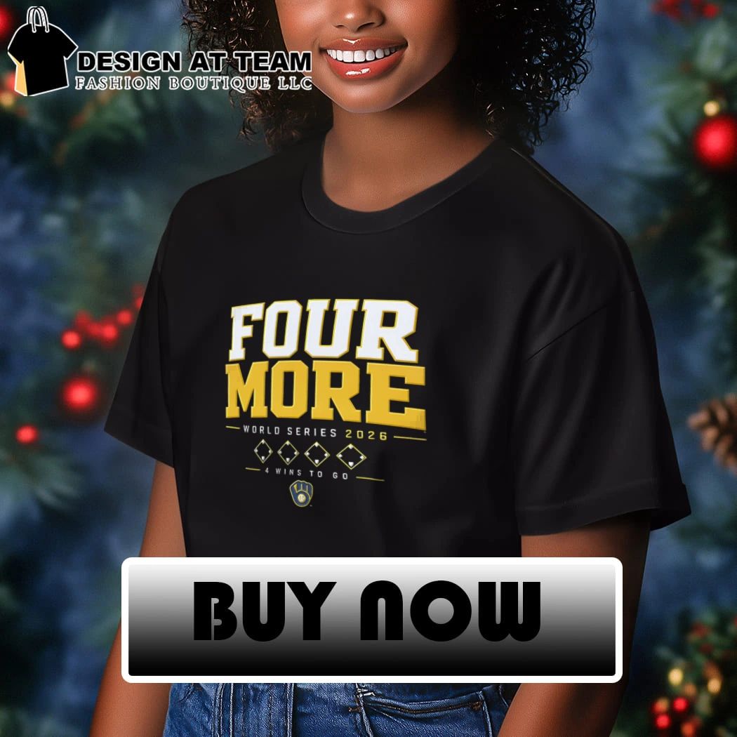 Four More Milwaukee Brewers Sweeping The Los Angeles Dodgers 4 wins to go shirt