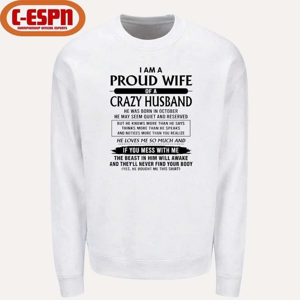 I’m A Proud Wife Of A Crazy Husband He Was Born In October 2026 Shirt
