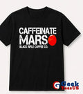 Caffeinate Mars Black Rifle Coffee shirt
