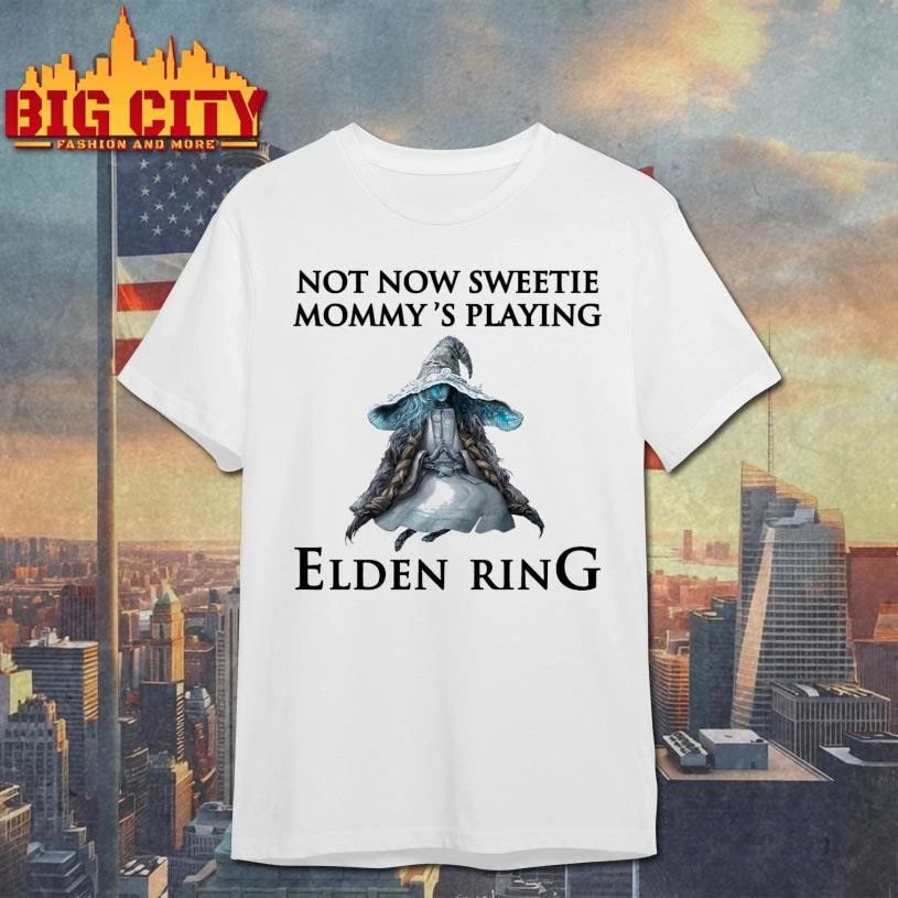 Not Now Sweetie, Mommy’s Playing A Video Game Shirt