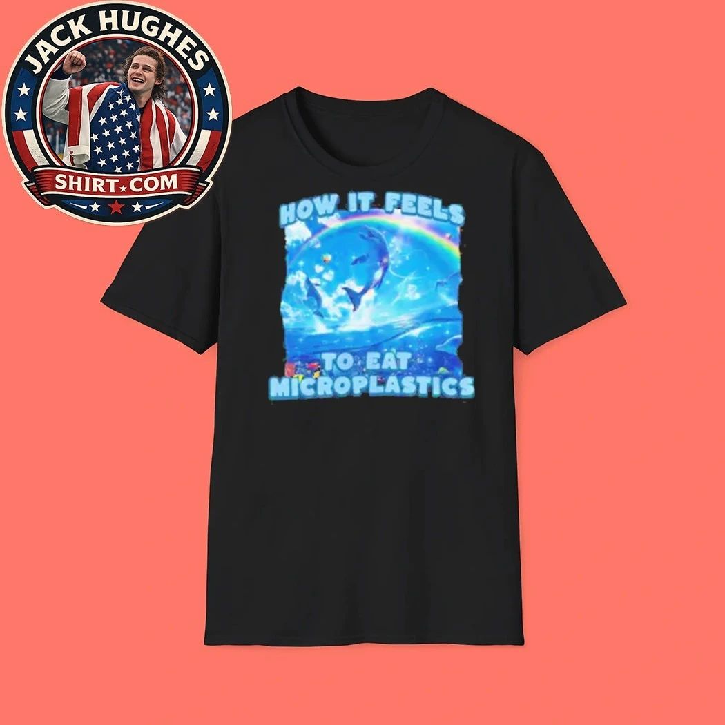 How It Feels To Eat Microplastics Shirt