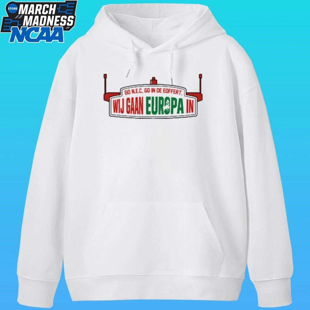 We Are Going To Europe Nec Nijmegen Champions League Shirt