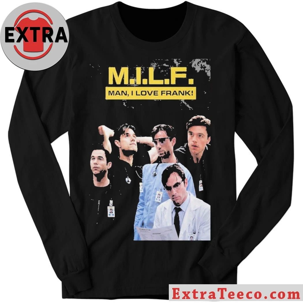 MILF Man I Love Frank T-Shirt – Dr. Frank Langdon Fan Shirt