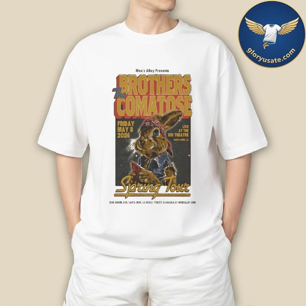 The Brothers Comatose May 8 2026 Moe’s Alley in Santa Cruz CA Poster Shirt