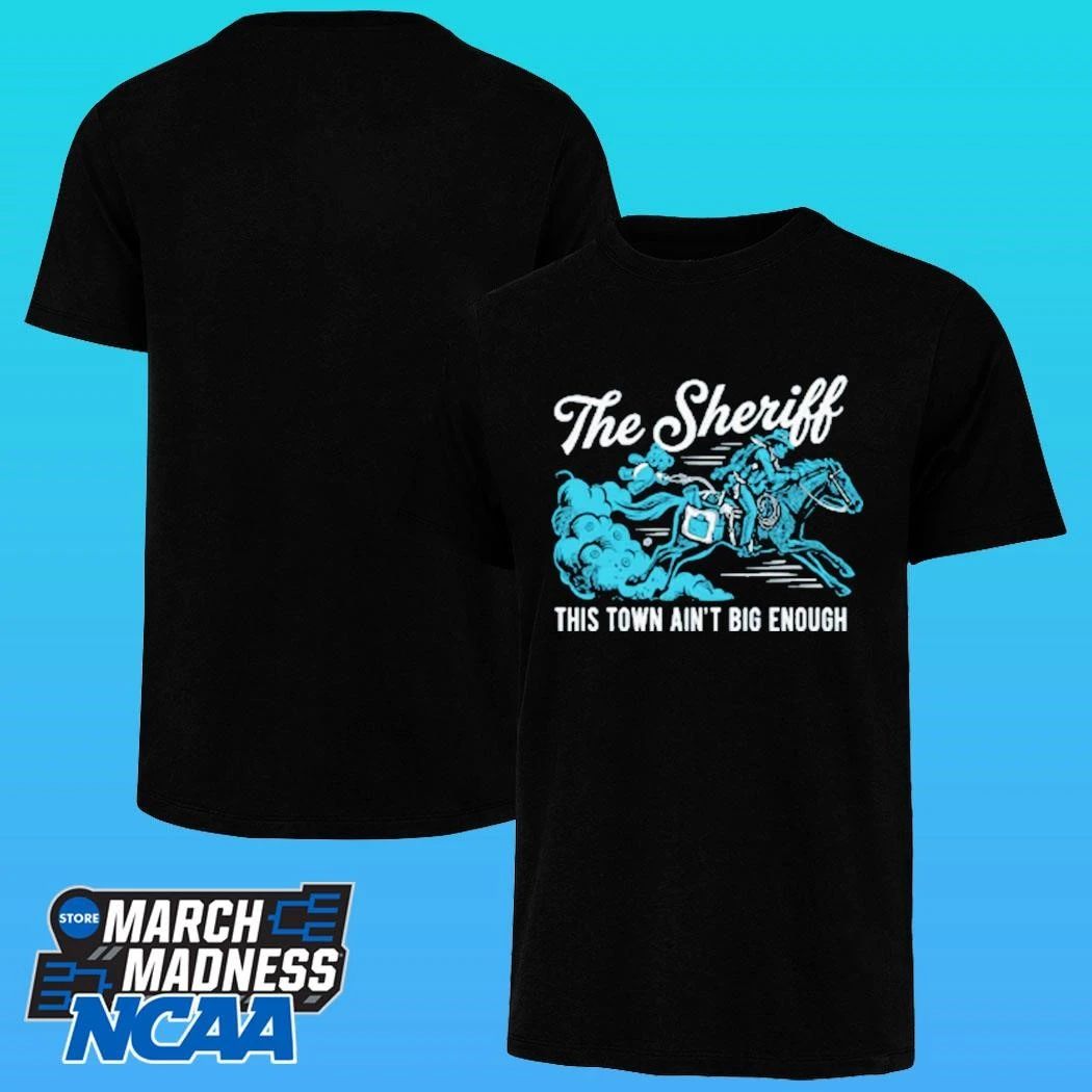 The Sheriff This Town Ain’t Big Enough Shirt