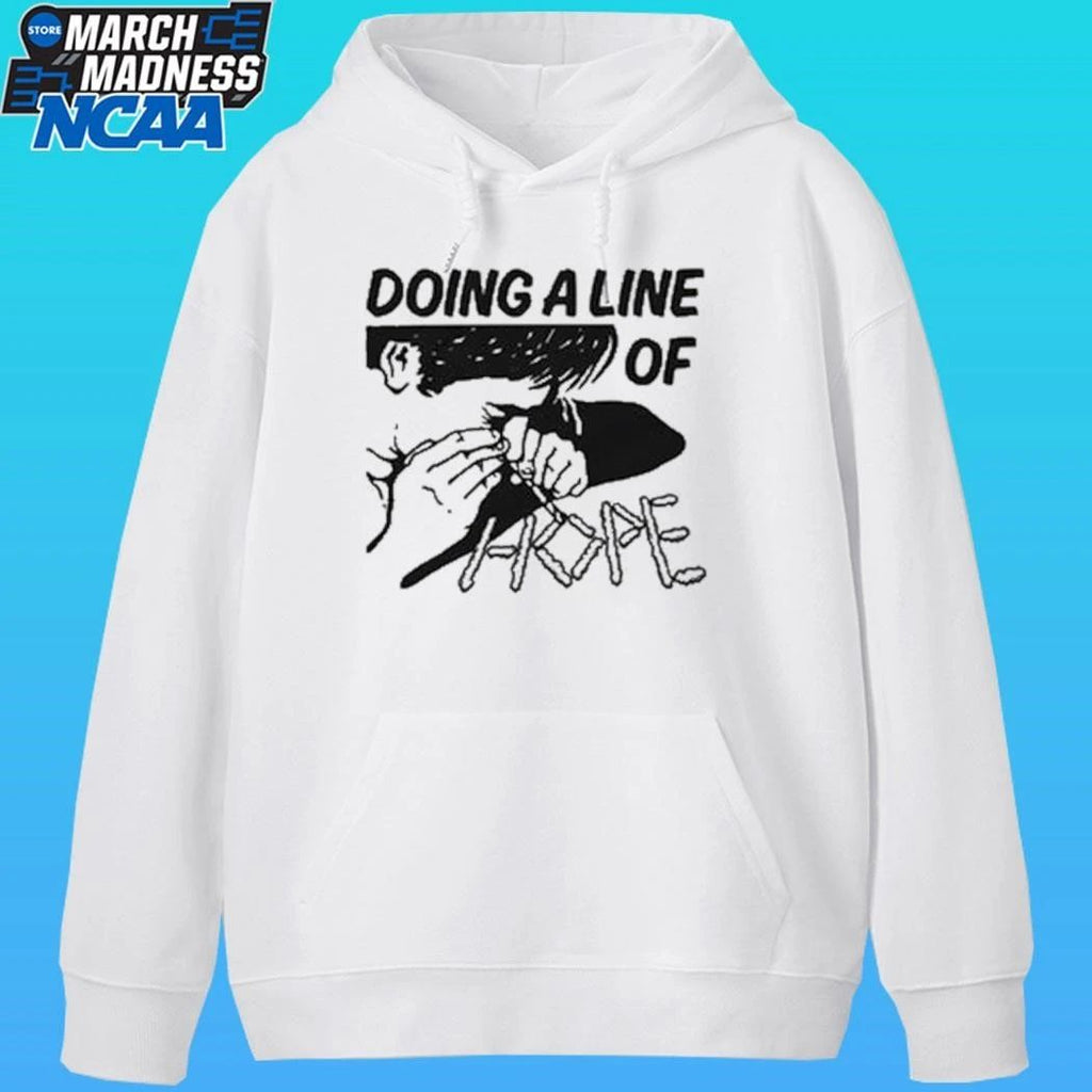 Doing A Line Of Hope Shirt