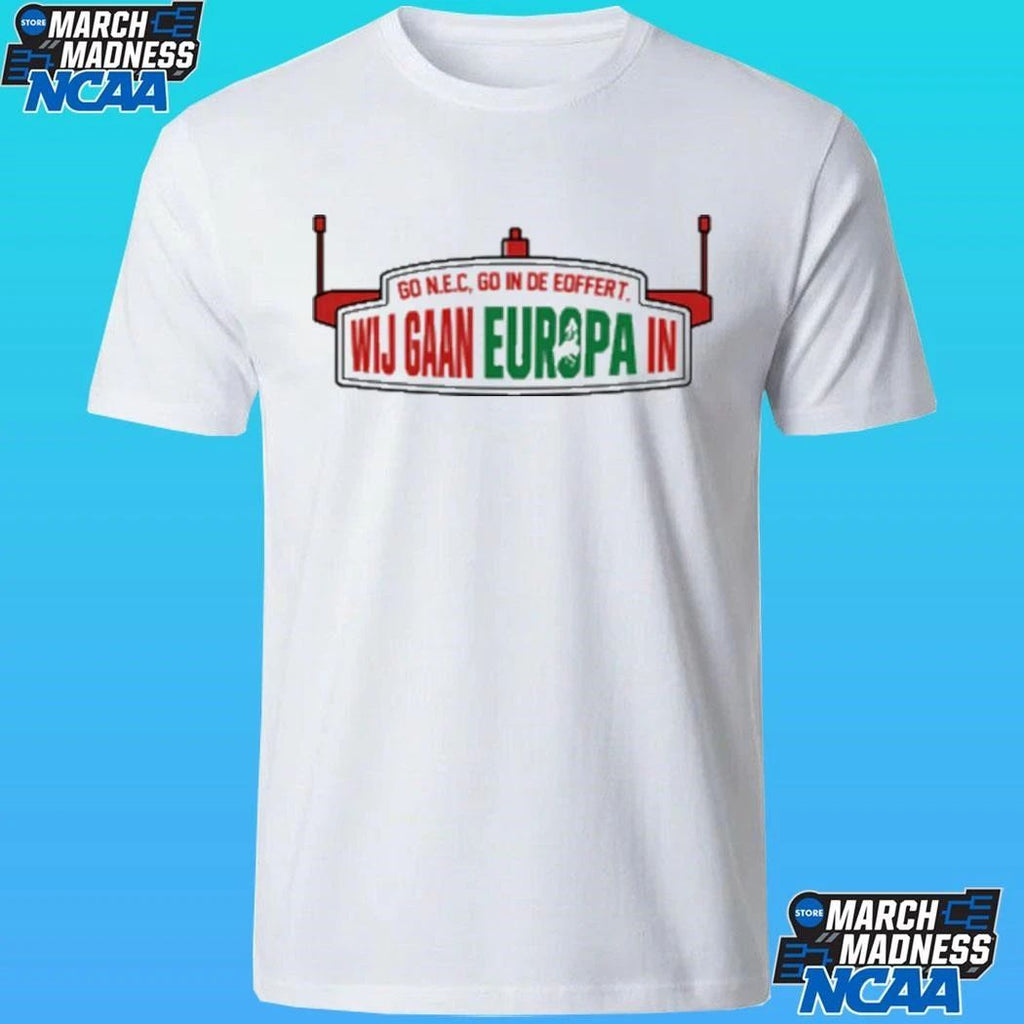 We Are Going To Europe Nec Nijmegen Champions League Shirt
