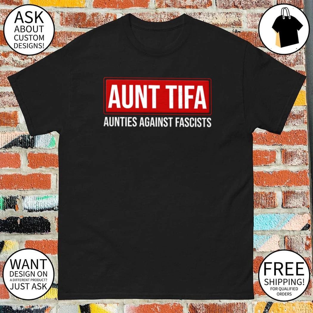 Aunt Tifa Aunties against fascists shirt
