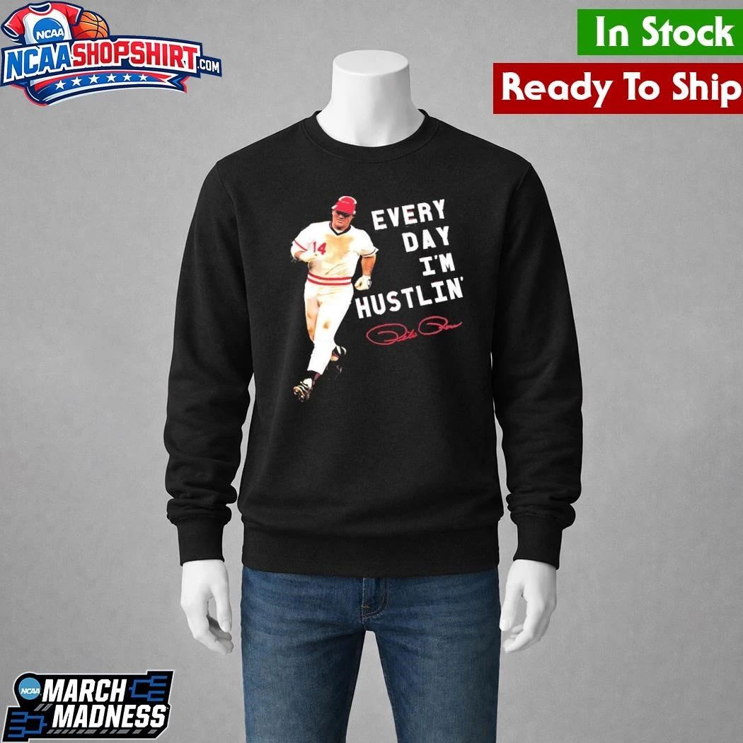 Pete Rose Every Day I’m Hustlin’ Shirt