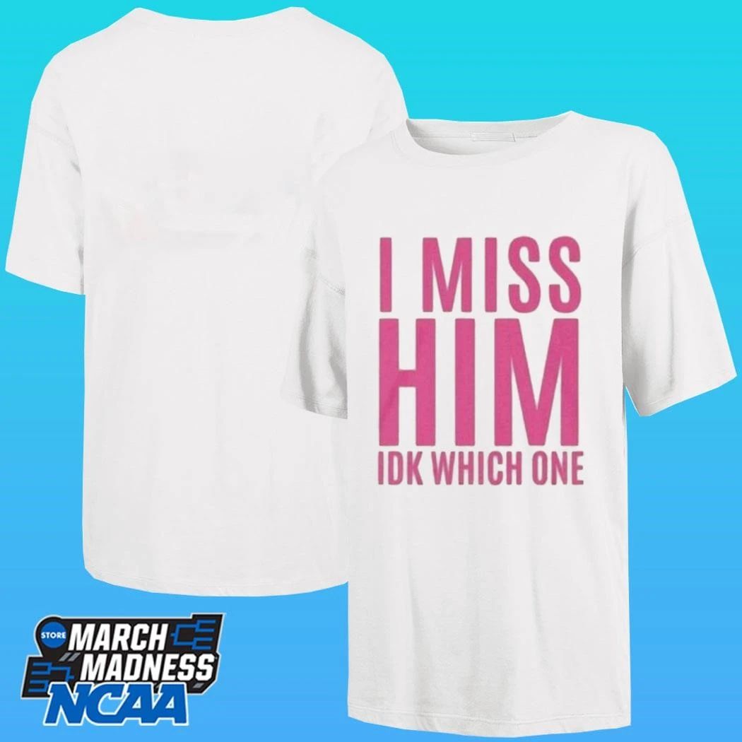 Jayda Cheaves I Miss Him Idk Which One Shirt