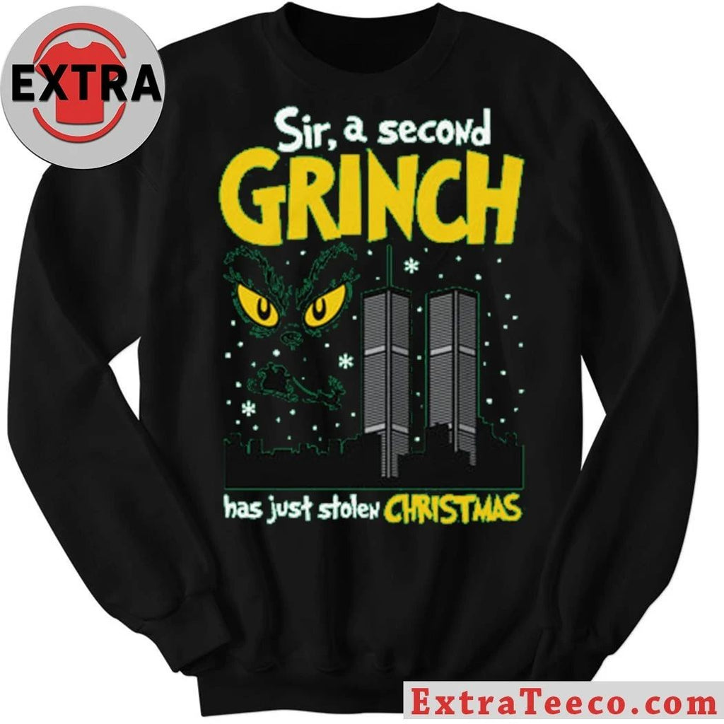 Grinch with the September 11 terrorist attacks Sir, A Second Character Has Just Stolen Christmas Shirt