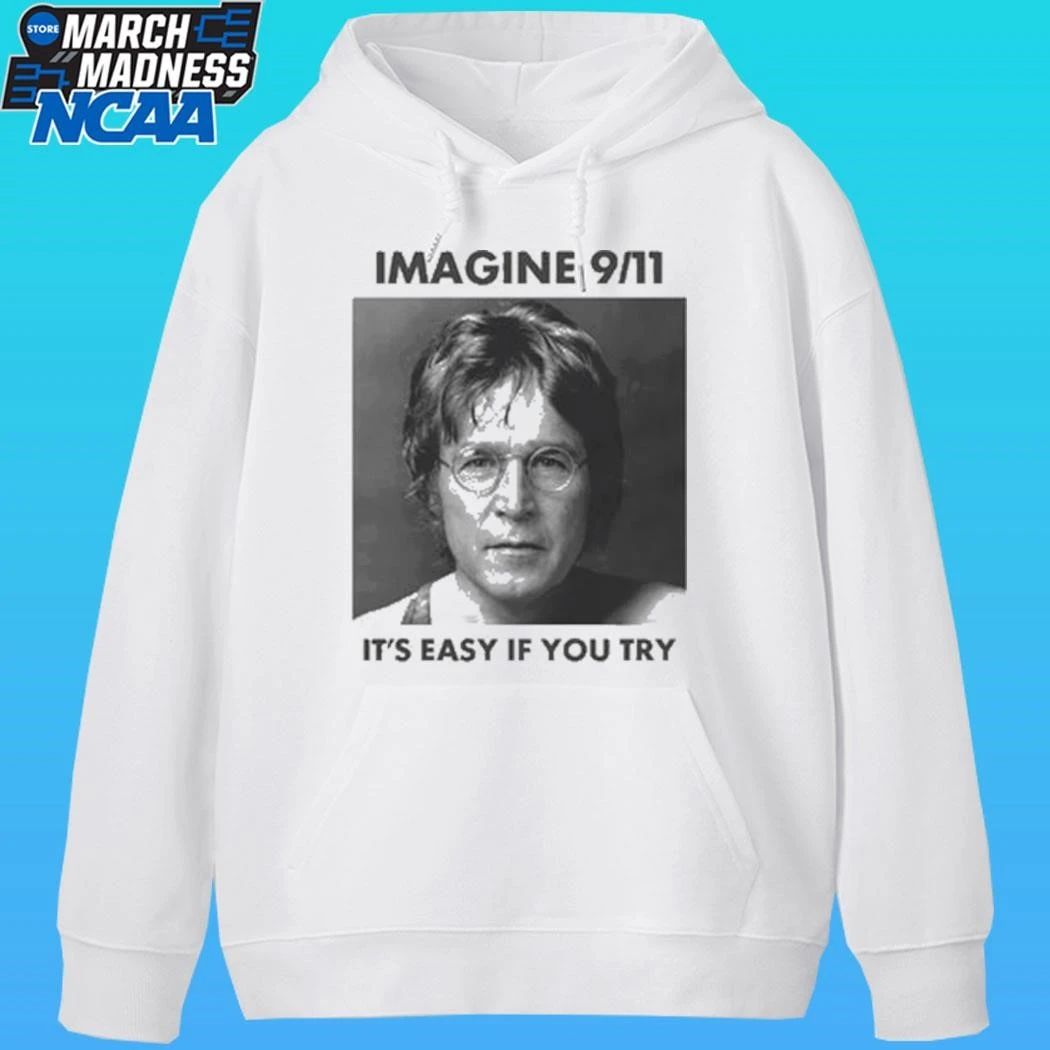Lennon Imagine 9 11 It’s Easy If You Try Shirt