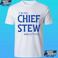 I’m The Chief Now Bitches Shirt