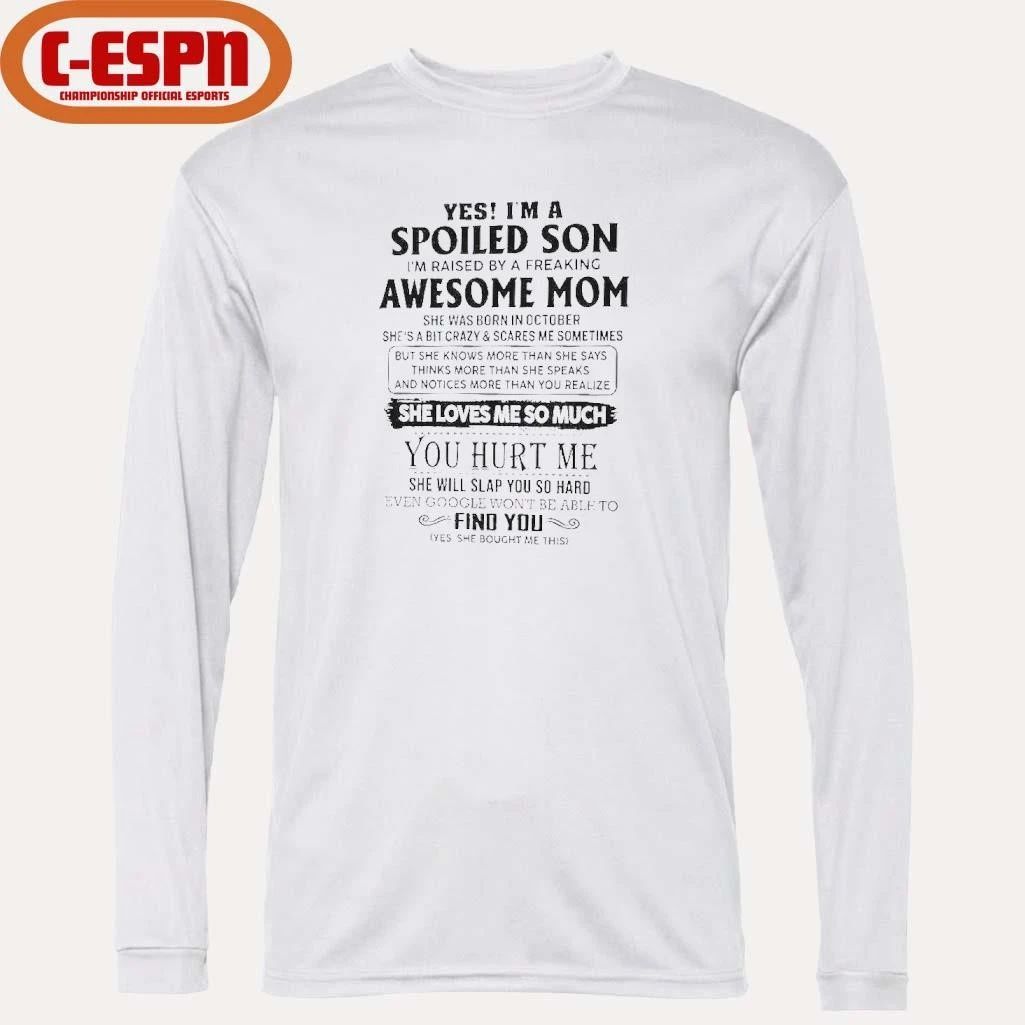Yes, I’m A Spoiled Son Awesome Mom She Was Born In October 2026 Shirt