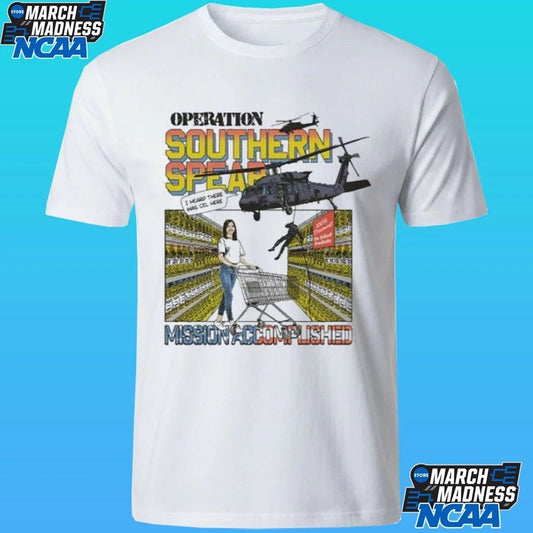 Operation Southern Spear Mission Accomplished Shirt